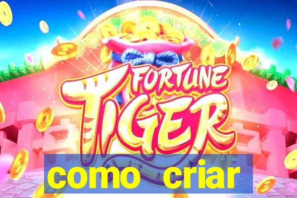 como criar plataforma de jogo do tigre